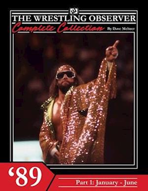 The Wrestling Observer Complete Collection: 1989 Part 1 (January-June)