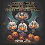 Granny Ducks' Giggling Gaggle Celebrate Halloween 