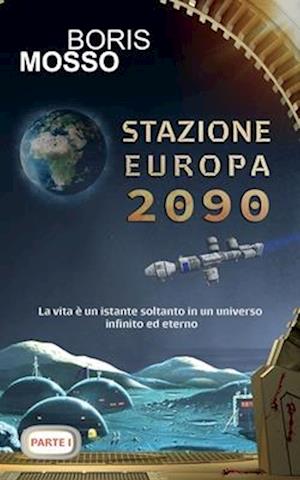 Stazione Europa 2090 - Parte Prima