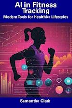 AI in Fitness Tracking: Modern Tools for Healthier Lifestyles 
