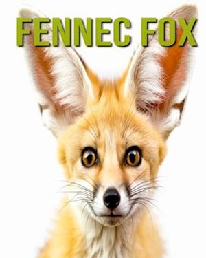 Få Fennec Fox: Fun and Educational Book for Kids with Amazing Facts and