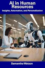 AI in Human Resources: Insights, Automation, and Personalization 