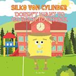 Silko Von Cylinder Doesn't Want to Go Back to School 