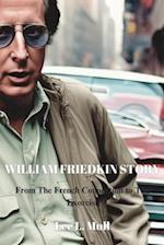 WILLIAM FRIEDKIN STORY: From The French Connection to The Exorcist 
