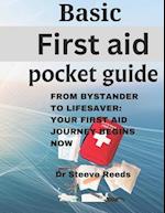 Basic first aid pocket guide: From Bystander to Lifesaver: Your First Aid Journey Begins Now 
