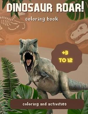 Dinosaur Roar!: Coloring and activities