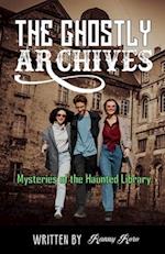THE GHOSTLY ARCHIVES: Mysteries of the Haunted Library 