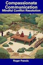 Compassionate Communication: Mindful Conflict Resolution 