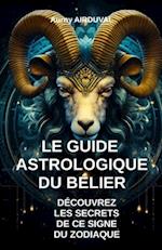 Le Guide Astrologique du Bélier, Découvrez les Secrets de ce Signe du Zodiaque