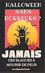 Halloween sans horreurs ? JAMAIS