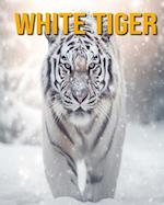 White Tiger: Fun Facts Book for Kids 