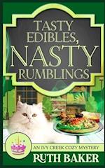 Tasty Edibles, Nasty Rumblings 