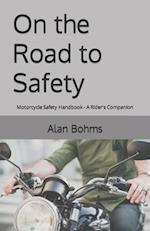 On the Road to Safety: Motorcycle Safety Handbook - A Rider's Companion 