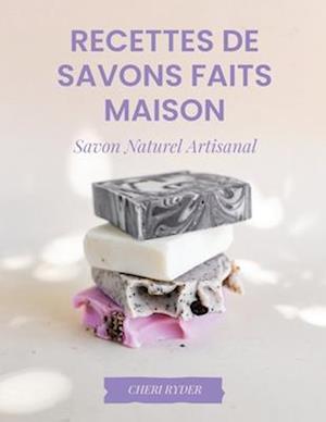 Recettes De Savons Faits Maison