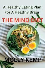 THE MIND DIET: A Healthy Eating Plan For A Healthy Brain 