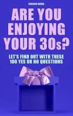 Are You Enjoying Your 30s?