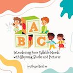 ABC Introducing Four Syllable Words with Rhyming Blurbs and Pictures