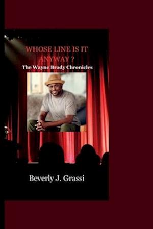 WHOSE LINE IS IT ANYWAY ? : The Wayne Brady Chronicles