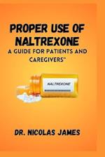Proper Use of Naltrexone: A Guide for Patients and Caregivers 