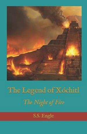 The Legend of Xóchitl: The Night of Fire