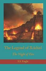 The Legend of Xóchitl: The Night of Fire 