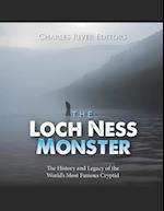 The Loch Ness Monster: The History and Legacy of the World's Most Famous Cryptid 