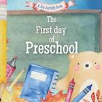 The First Day of Preschool!: A Classroom Adventure 