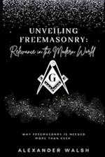 Unveiling Freemasonry: Relevance in the Modern World 