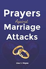 PRAYERS AGAINST MARRIAGE ATTACKS: STRENGTHENING YOUR LOVE THROUGH THE POWER OF PRAYER 