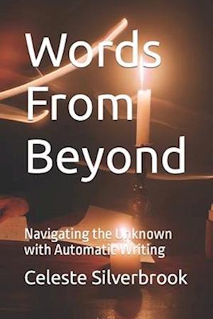 Words From Beyond: Navigating the Unknown with Automatic Writing