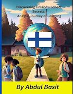 Discovering Finland's School Secrets: An Epic Journey of Learning 
