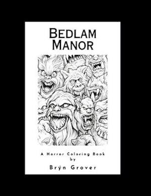 Bedlam Manor: A Horror Coloring Book