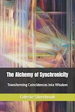 The Alchemy of Synchronicity: Transforming Coincidences into Wisdom 