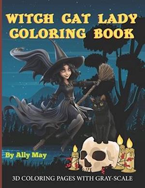 Witch Cat Lady Coloring Book : 3D coloring pages of Witches, Cats and Pumkins