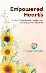 Empowered Hearts: A Year of Resilience, Connection, and Growth for Children 