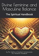 Divine Feminine and Masculine Balance: The Spiritual Handbook 