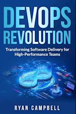 DevOps Revolution: Transforming Software Delivery for High-Performance Teams 