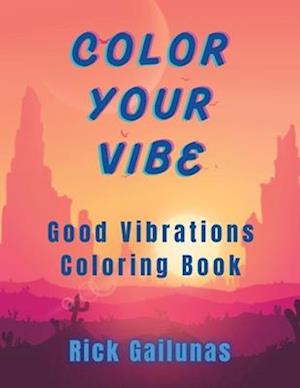 Color Your Vibe: Good Vibrations Coloring Book