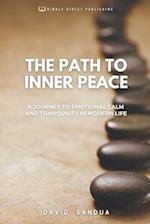 THE PATH TO INNER PEACE: A JOURNEY TO EMOTIONAL CALM AND TRANQUILITY IN MODERN LIFE 