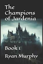 The Champions Of Jardenia: Book 1 