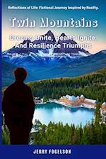 Twin Mountains: Dreams Unite, Hearts Ignite, And Resilience Triumphs 