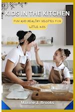 Kids in the Kitchen: Fun and Healthy Recipes for Little Chefs 