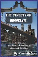 The Streets of Brooklyn: : Heartbeats of Resilience, Love, and Struggle. 