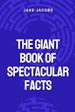 The Giant Book of Spectacular Facts 