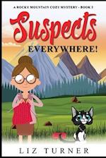 Suspects Everywhere!: A Rocky Mountain Cozy Mystery - Book 3 