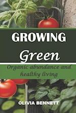 Growing Green: Organic Abundance and Healthy Living 