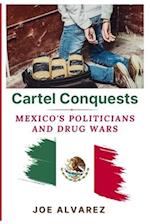 Cartel Conquests: Mexico's Politicians and Drug Wars 
