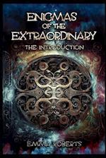 Enigmas of the Extraordinary: The Introduction 