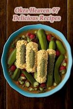 Okra Heaven: 97 Delicious Recipes 