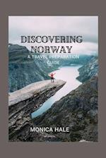 DISCOVERING NORWAY: A COMPREHENSIVE TRAVEL GUIDE 